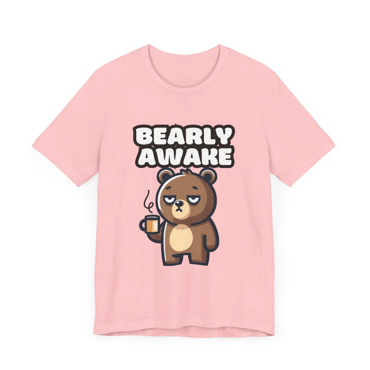 Bearly Awake - Bear T-shirt
