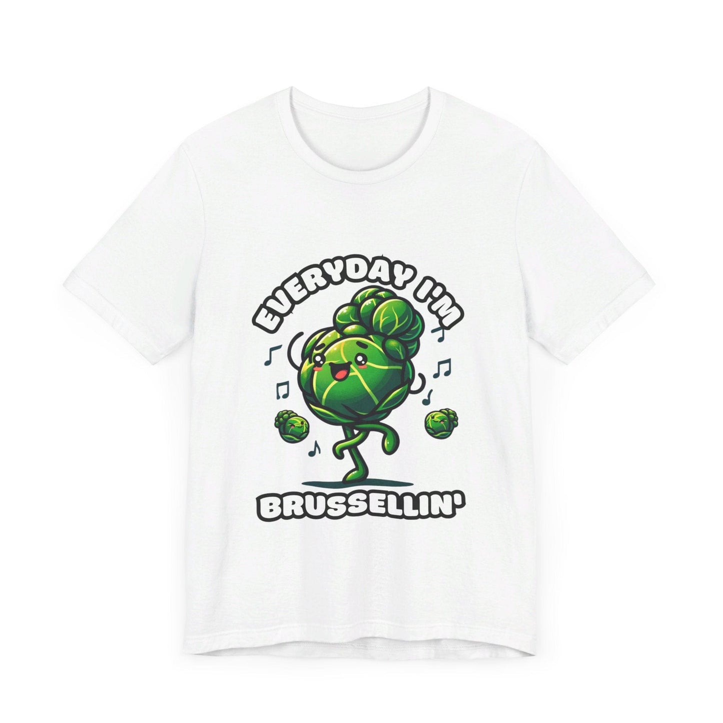 Everyday I'm brussellin' - Brussel sprouts T-shirt