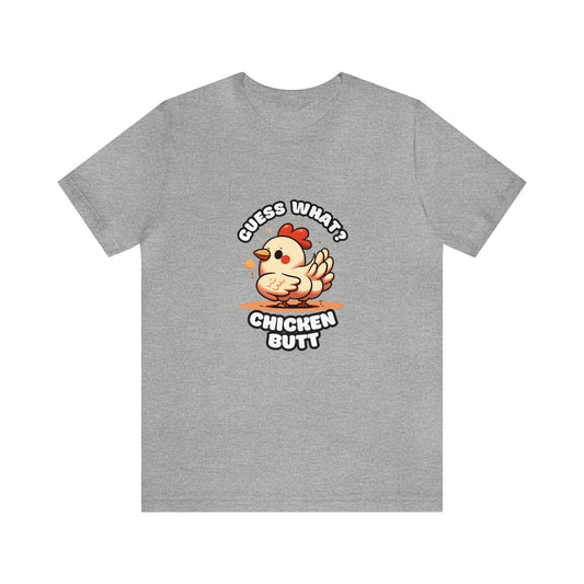 Guess What? Chicken Butt - Chicken T-shirt Gray / S