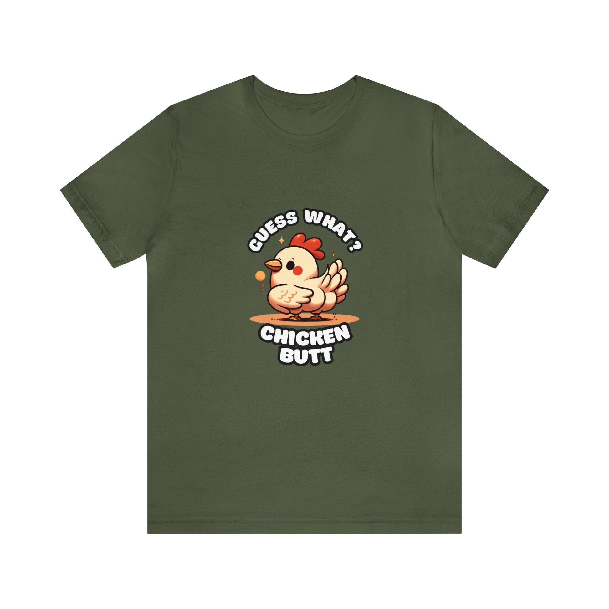 Guess What? Chicken Butt - Chicken T-shirt Military Green / XS