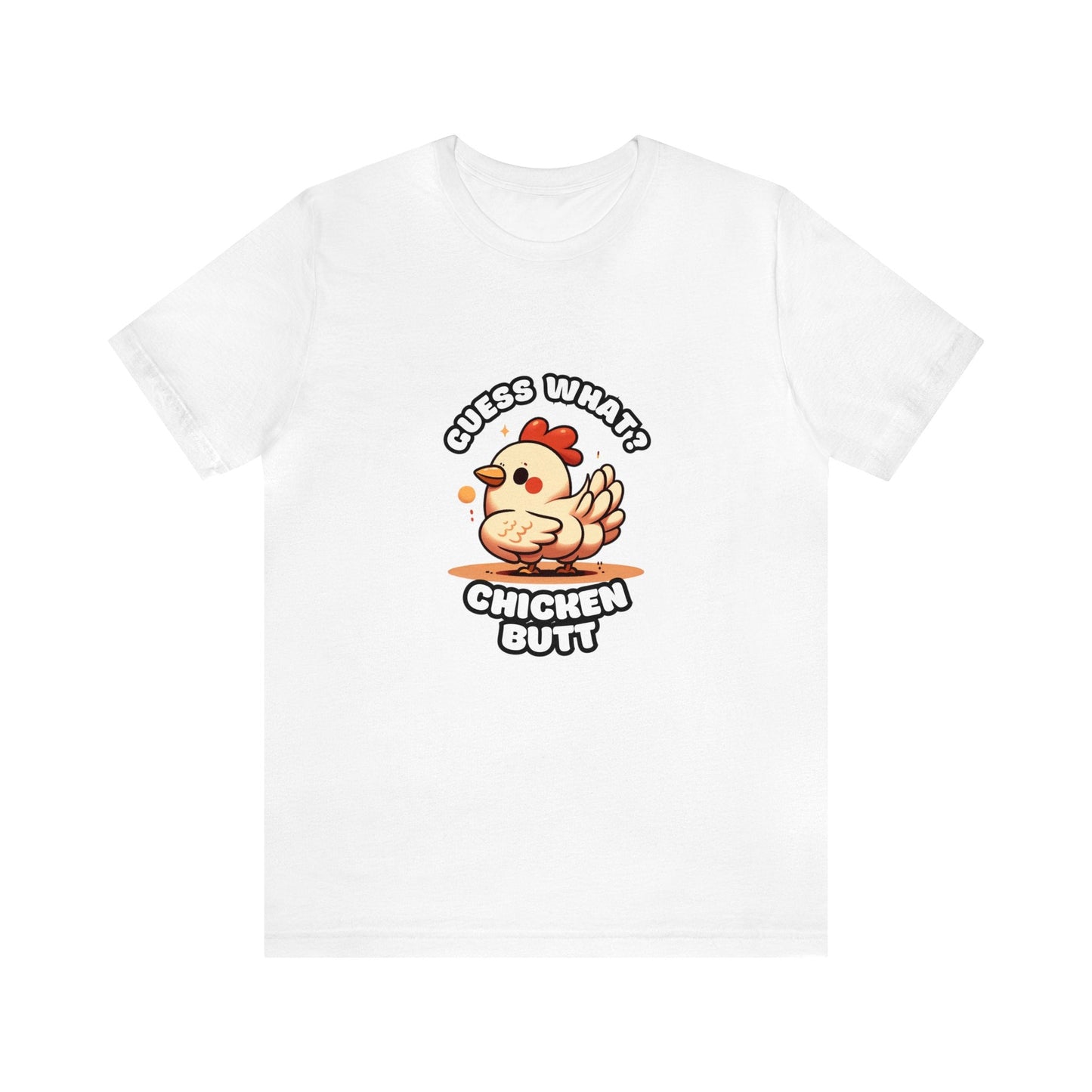 Guess What? Chicken Butt - Chicken T-shirt White / S