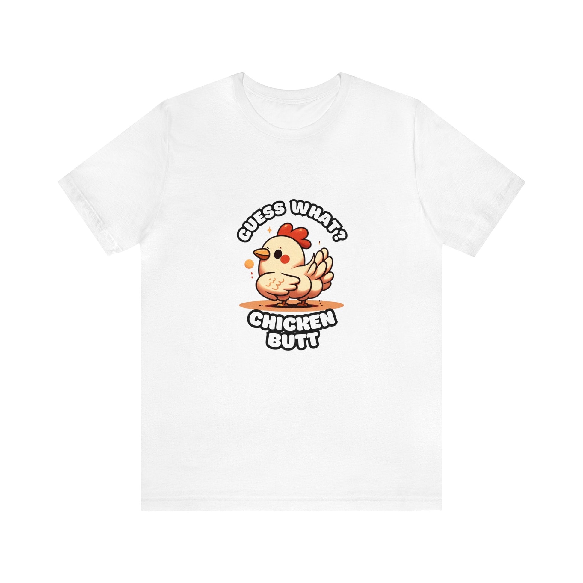Guess What? Chicken Butt - Chicken T-shirt White / S