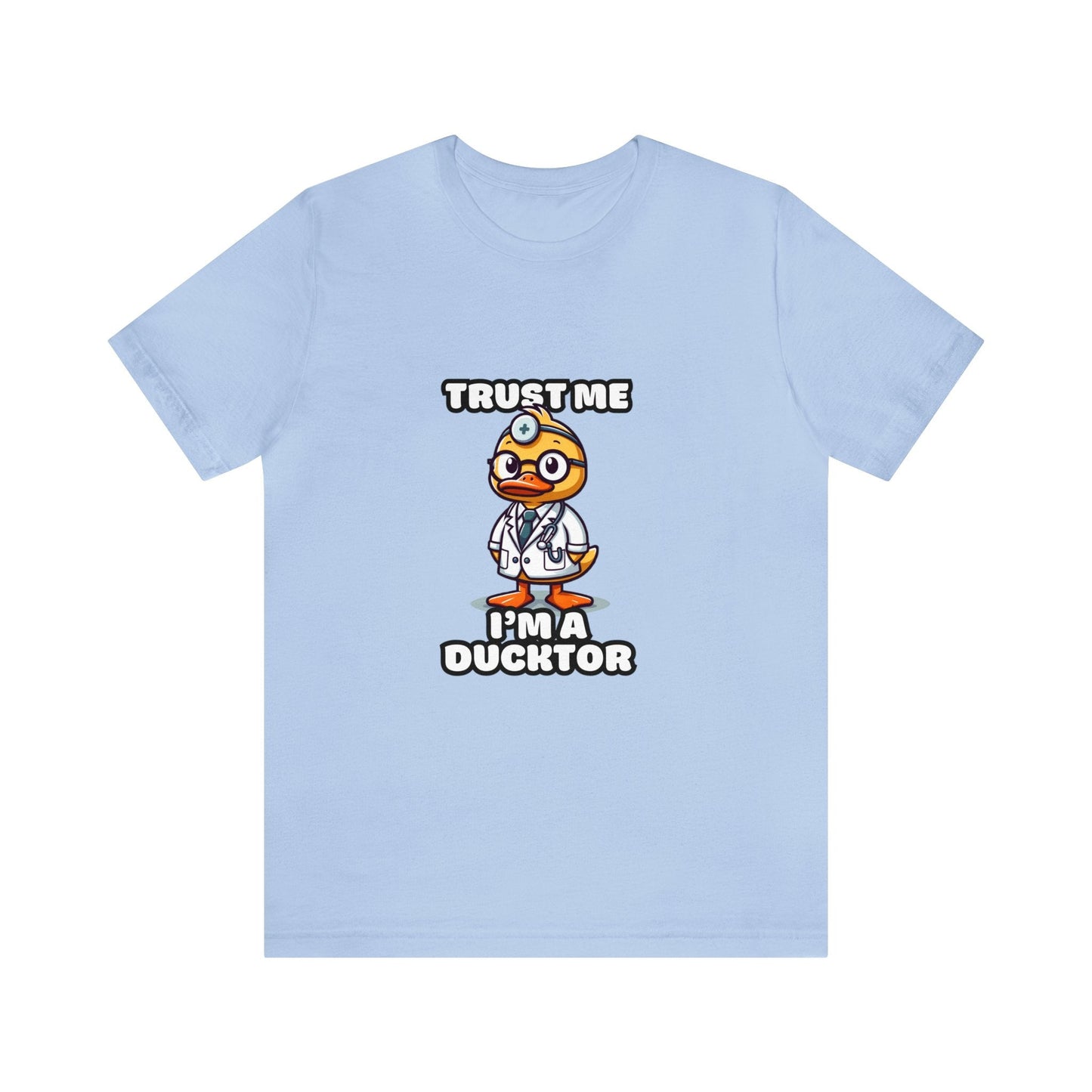 Trust Me, I'm A Ducktor - Duck T-shirt Baby Blue / S
