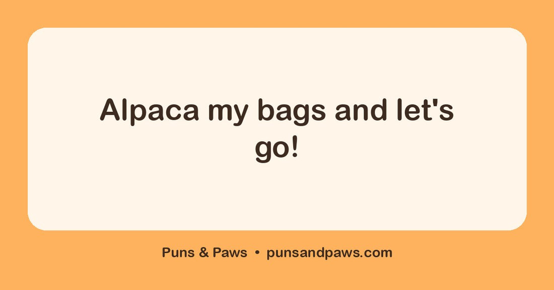 Alpaca puns hero card by Puns & Paws: "Alpaca my bags and let's go!"