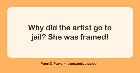 Artistic puns hero card by Puns & Paws: "Why did the artist go to jail? She was framed!"