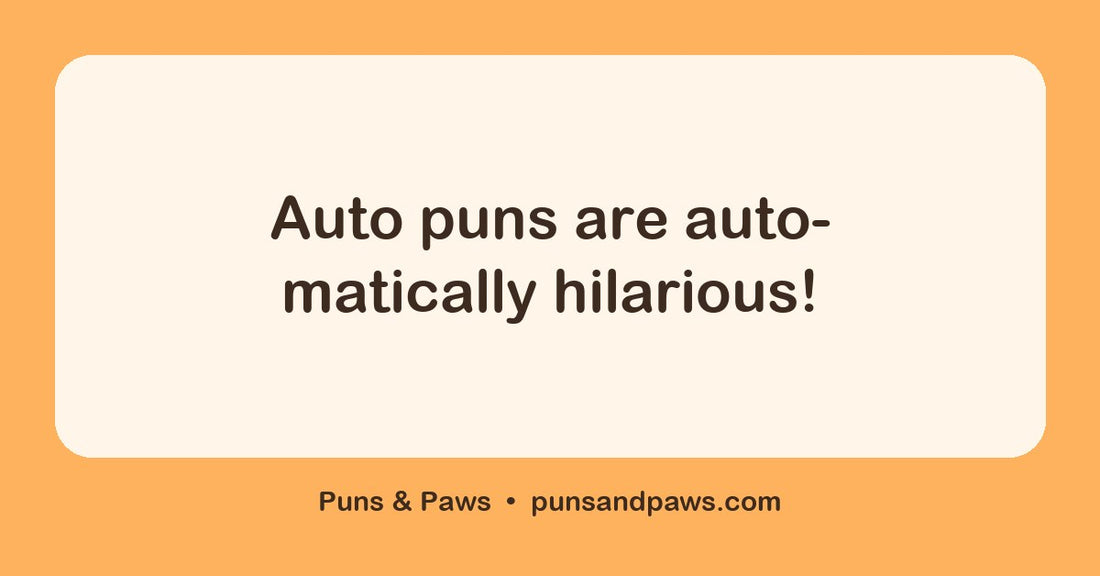 Auto puns hero card by Puns & Paws: "Auto puns are auto-matically hilarious!"