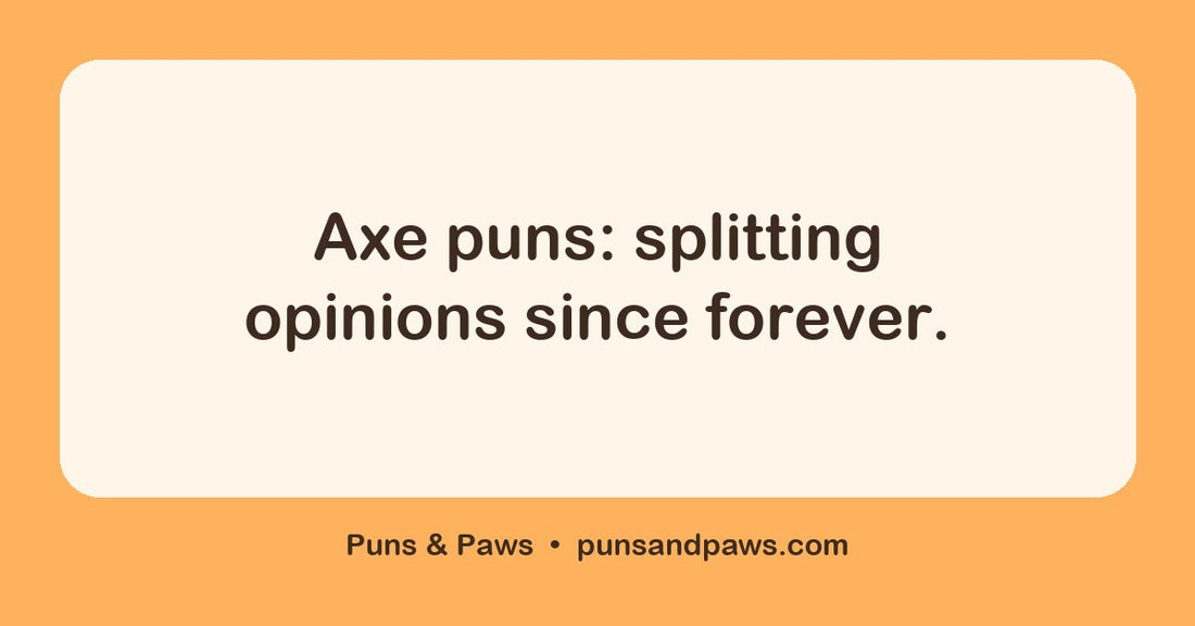 Ax puns hero card by Puns & Paws: "Axe puns: splitting opinions since forever."