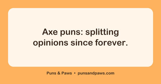 Ax puns hero card by Puns & Paws: "Axe puns: splitting opinions since forever."