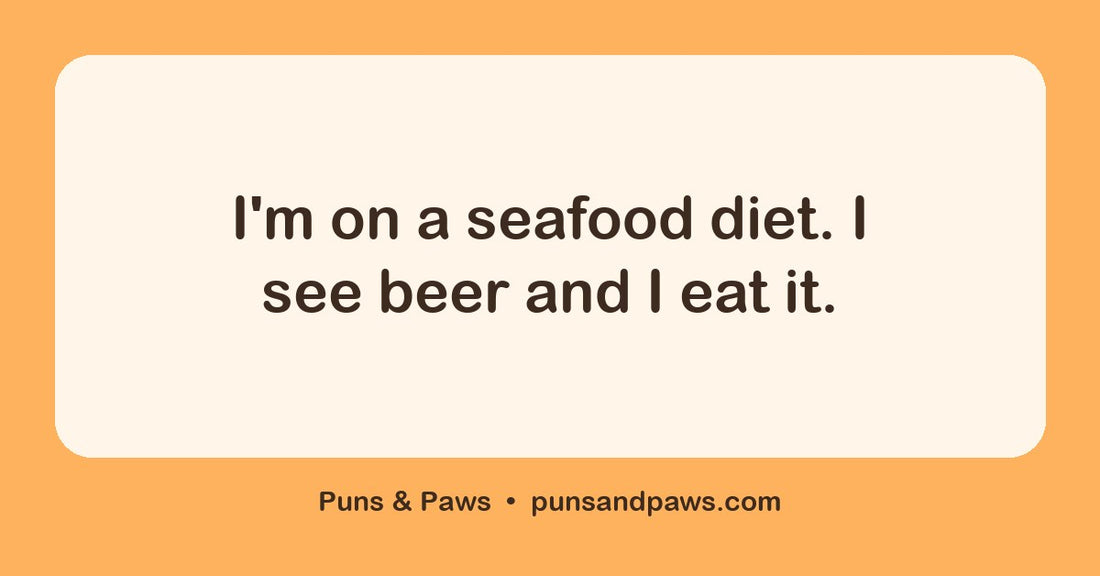 Beer puns hero card by Puns & Paws: "I'm on a seafood diet. I see beer and I eat it."