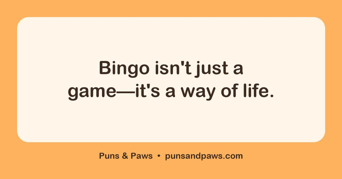 Bingo puns hero card by Puns & Paws: "Bingo isn't just a game—it's a way of life."