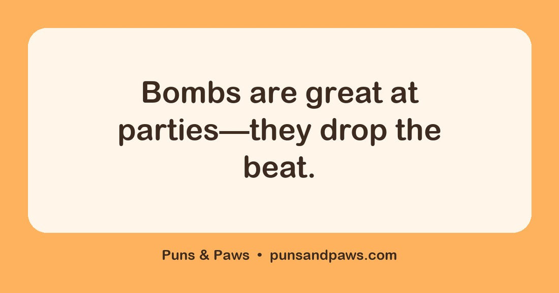 Bomb puns hero card by Puns & Paws: "Bombs are great at parties—they drop the beat."