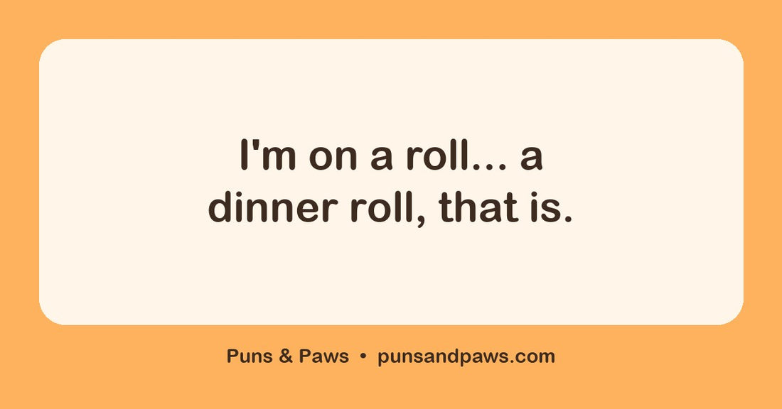 Chef puns hero card by Puns & Paws: "I'm on a roll... a dinner roll, that is."