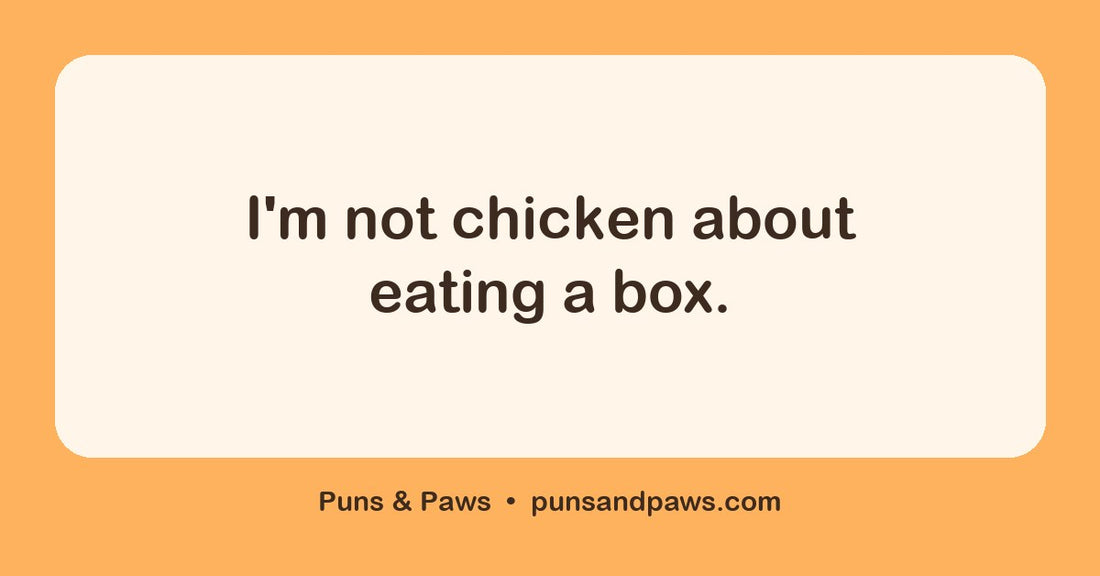 Chicken nugget puns hero card by Puns & Paws: "I'm not chicken about eating a box."