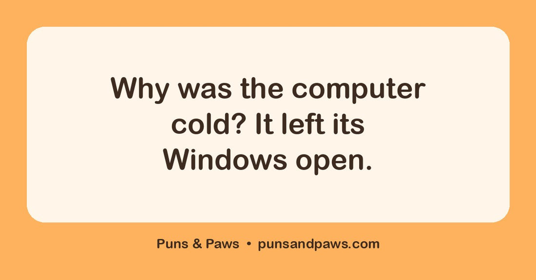 Computer puns hero card by Puns & Paws: "Why was the computer cold? It left its Windows open."