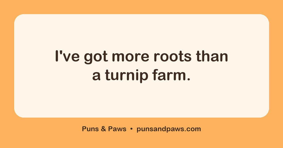 Country puns hero card by Puns & Paws: "I've got more roots than a turnip farm."