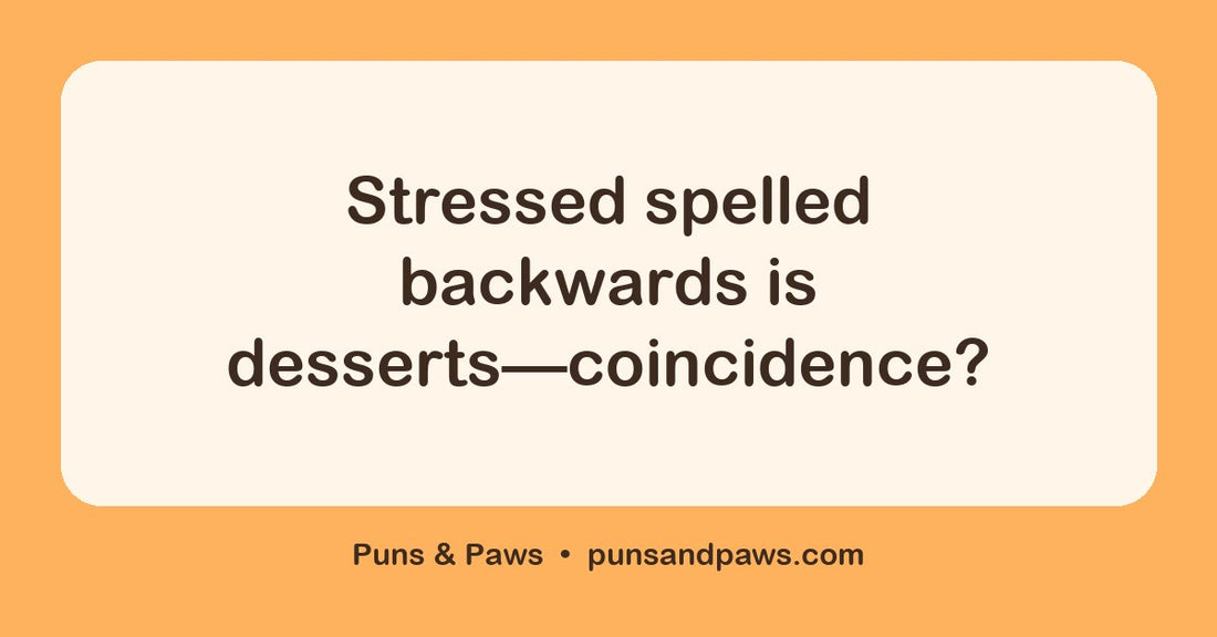 Dessert puns hero card by Puns & Paws: "Stressed spelled backwards is desserts—coincidence?"