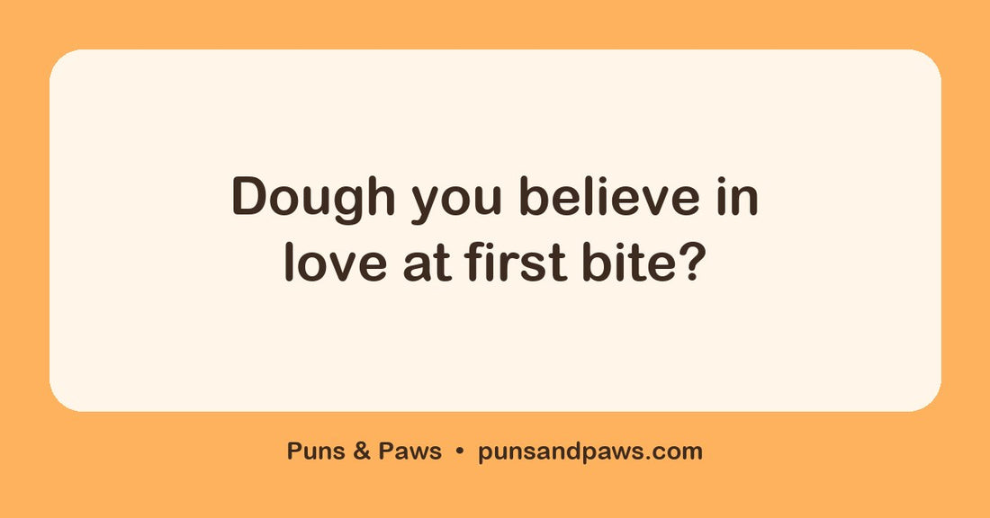 Dough puns hero card by Puns & Paws: "Dough you believe in love at first bite?"