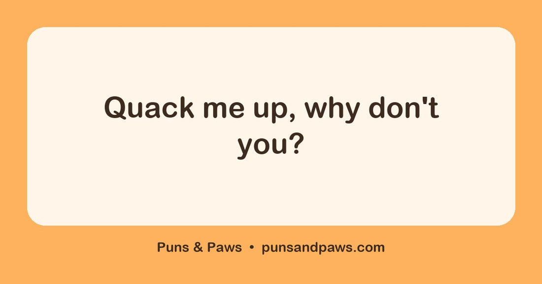 Duck puns hero card by Puns & Paws: "Quack me up, why don't you?"