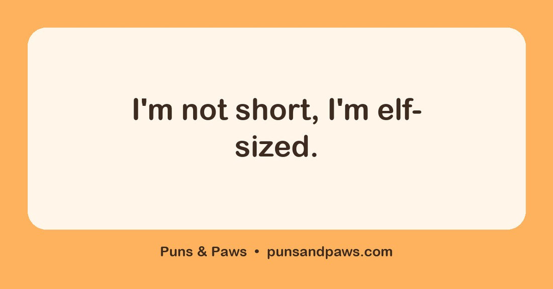 Elf puns hero card by Puns & Paws: "I'm not short, I'm elf-sized."
