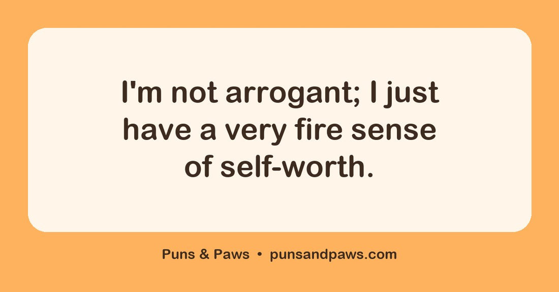 Fire puns hero card by Puns & Paws: "I'm not arrogant; I just have a very fire sense of self-worth."