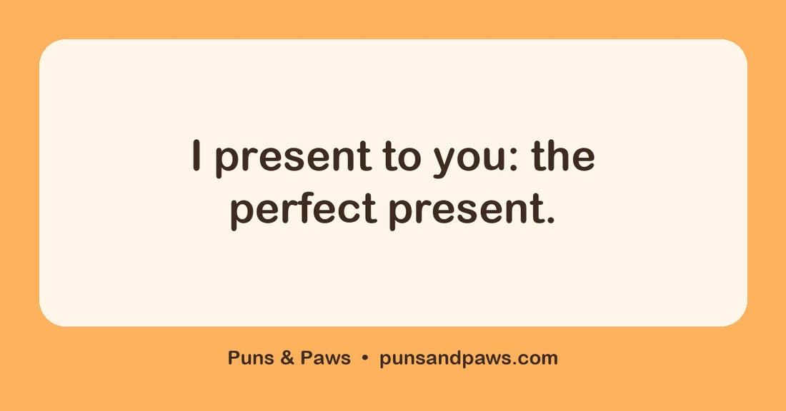 Gift puns hero card by Puns & Paws: "I present to you: the perfect present."