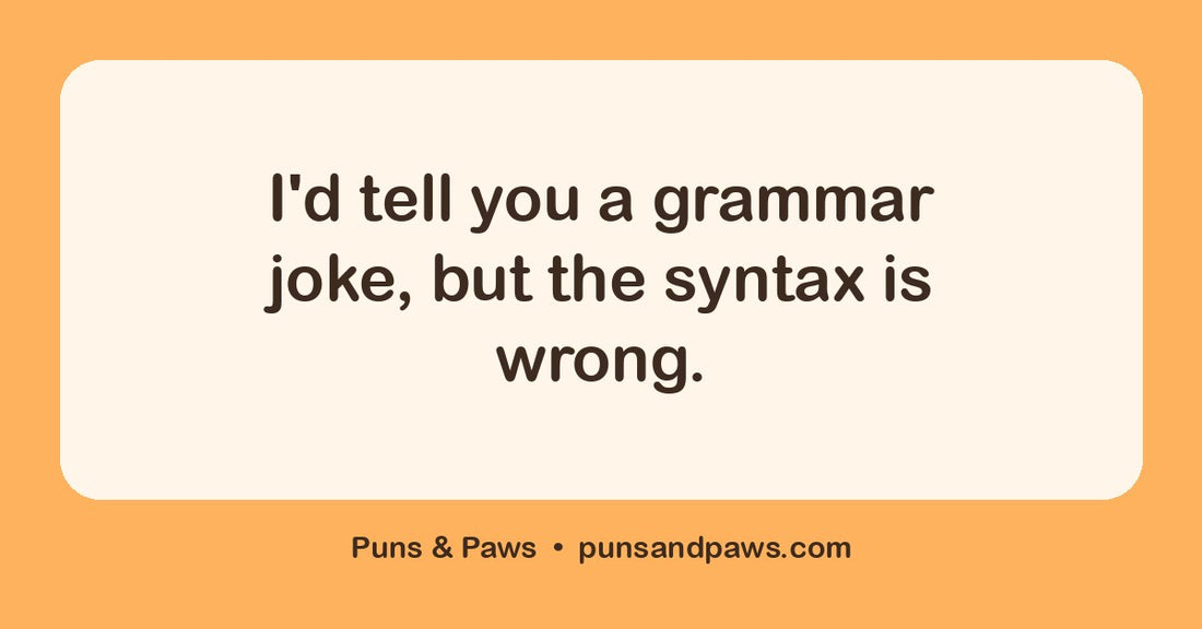 Grammar puns hero card by Puns & Paws: "I'd tell you a grammar joke, but the syntax is wrong."