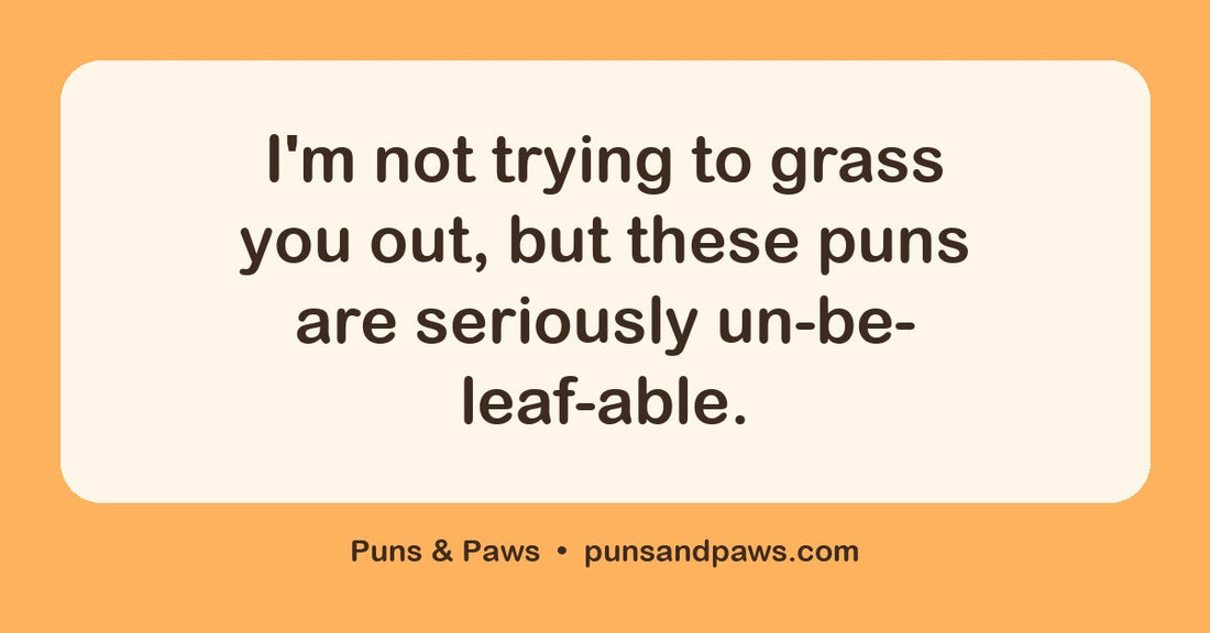 Grass puns hero card by Puns & Paws: "I'm not trying to grass you out, but these puns are seriously un-be-leaf-able."