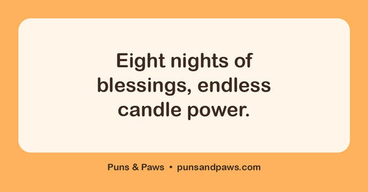 Hanukkah puns hero card by Puns & Paws: "Eight nights of blessings, endless candle power."
