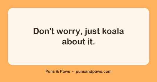 Koala bear puns hero card by Puns & Paws: "Don't worry, just koala about it."