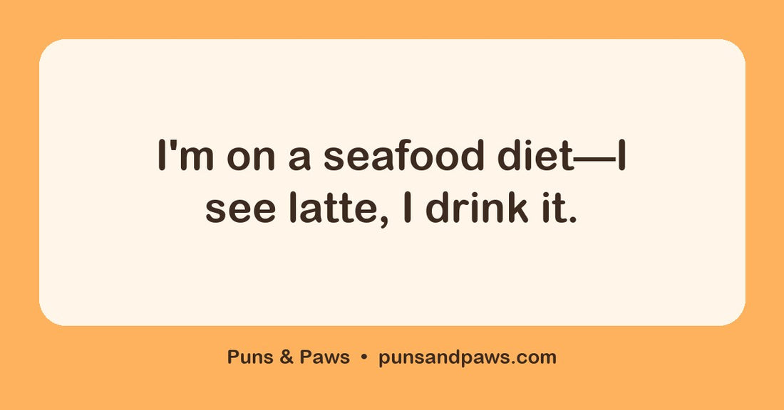 Latte puns hero card by Puns & Paws: "I'm on a seafood diet—I see latte, I drink it."