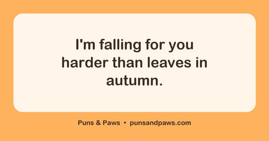 Leaf puns hero card by Puns & Paws: "I'm falling for you harder than leaves in autumn."