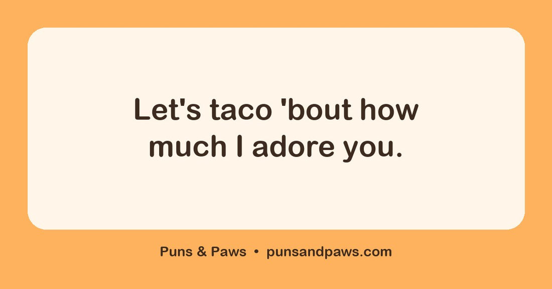 Mexican puns hero card by Puns & Paws: "Let's taco 'bout how much I adore you."