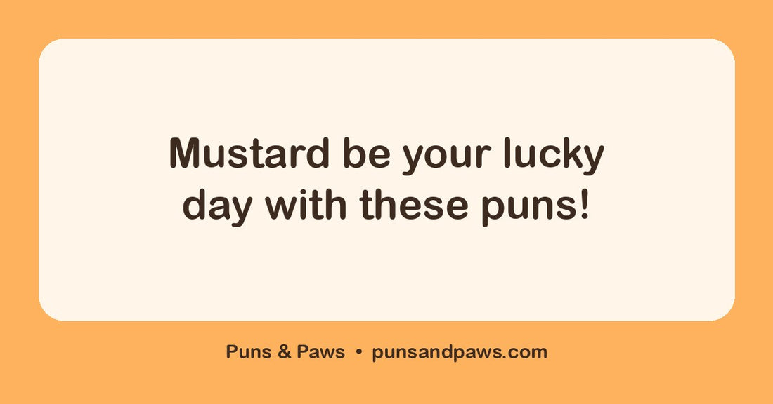 Mustard puns hero card by Puns & Paws: "Mustard be your lucky day with these puns!"
