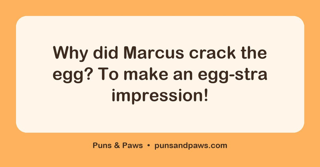 Names with egg puns hero card by Puns & Paws: "Why did Marcus crack the egg? To make an egg-stra impression!"