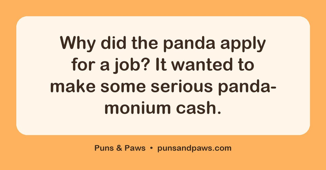 Panda bear puns hero card by Puns & Paws: "Why did the panda apply for a job? It wanted to make some serious panda-monium cash."