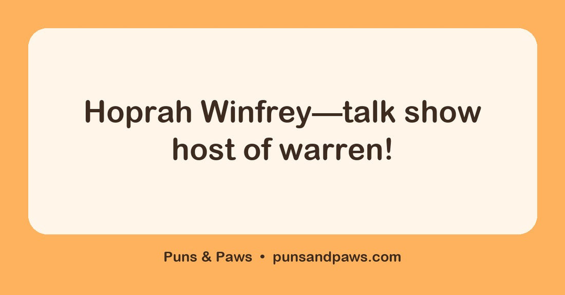 Rabbit name puns hero card by Puns & Paws: "Hoprah Winfrey—talk show host of warren!"