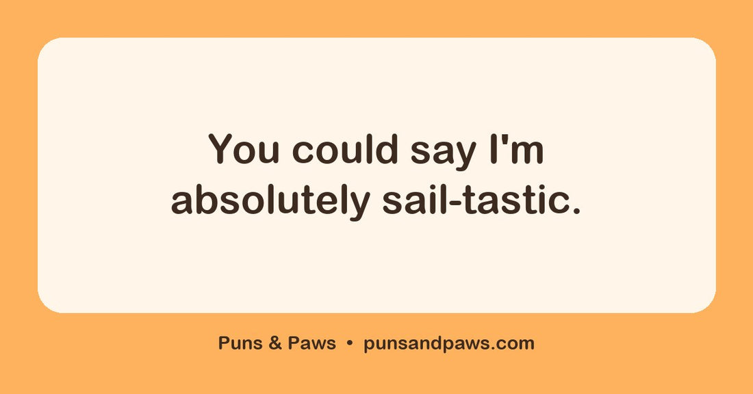 Sail puns hero card by Puns & Paws: "You could say I'm absolutely sail-tastic."