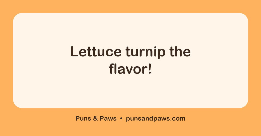 Salad puns hero card by Puns & Paws: "Lettuce turnip the flavor!"