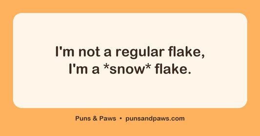 Snowflake puns hero card by Puns & Paws: "I'm not a regular flake, I'm a *snow* flake."