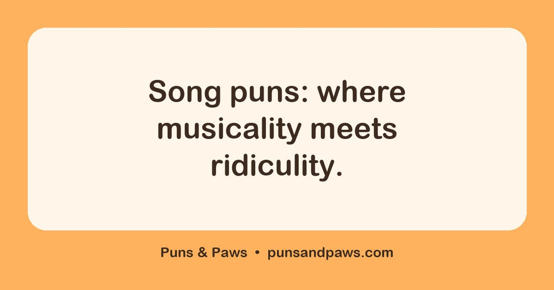 Song puns hero card by Puns & Paws: "Song puns: where musicality meets ridiculity."