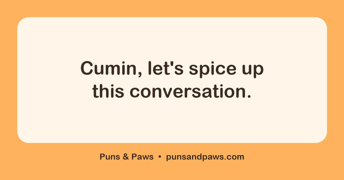 Spice puns hero card by Puns & Paws: "Cumin, let's spice up this conversation."