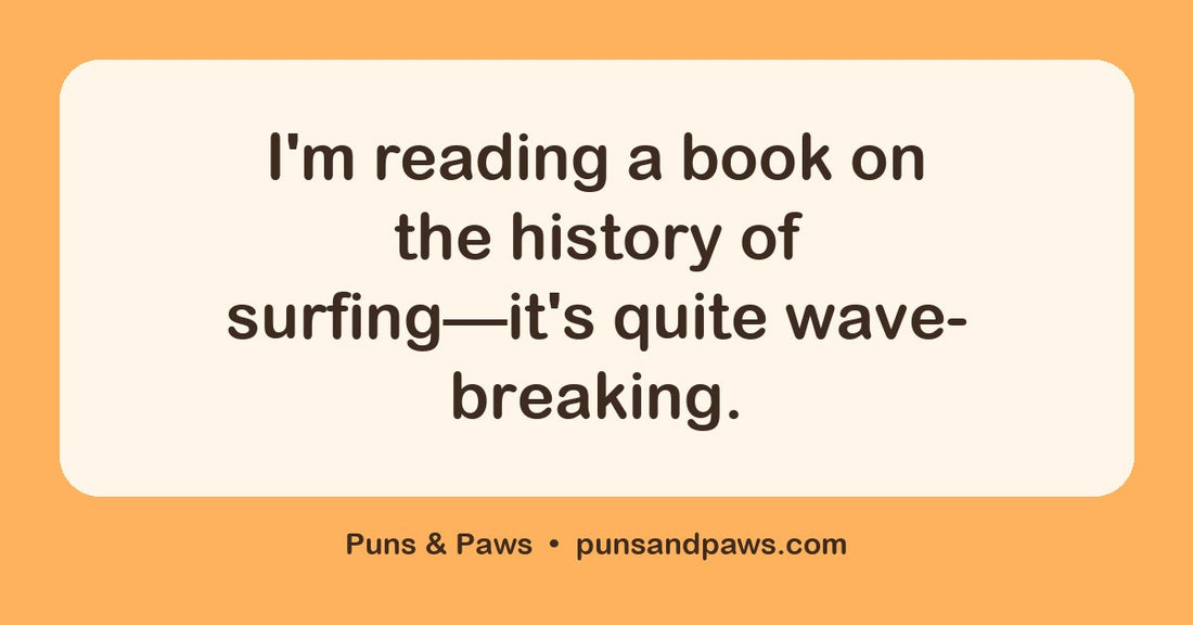 Surf puns hero card by Puns & Paws: "I'm reading a book on the history of surfing—it's quite wave-breaking."
