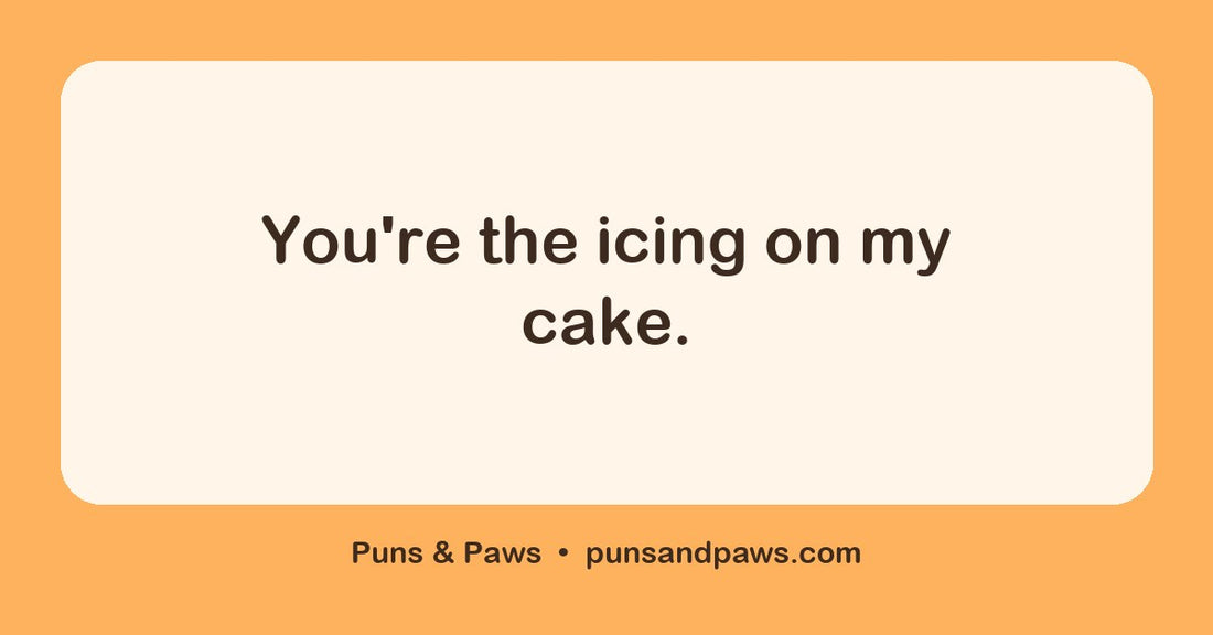 Sweets puns hero card by Puns & Paws: "You're the icing on my cake."