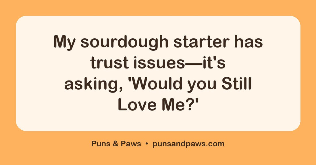 Taylor swift sourdough puns hero card by Puns & Paws: "My sourdough starter has trust issues—it's asking, 'Would you Still Love Me?'"