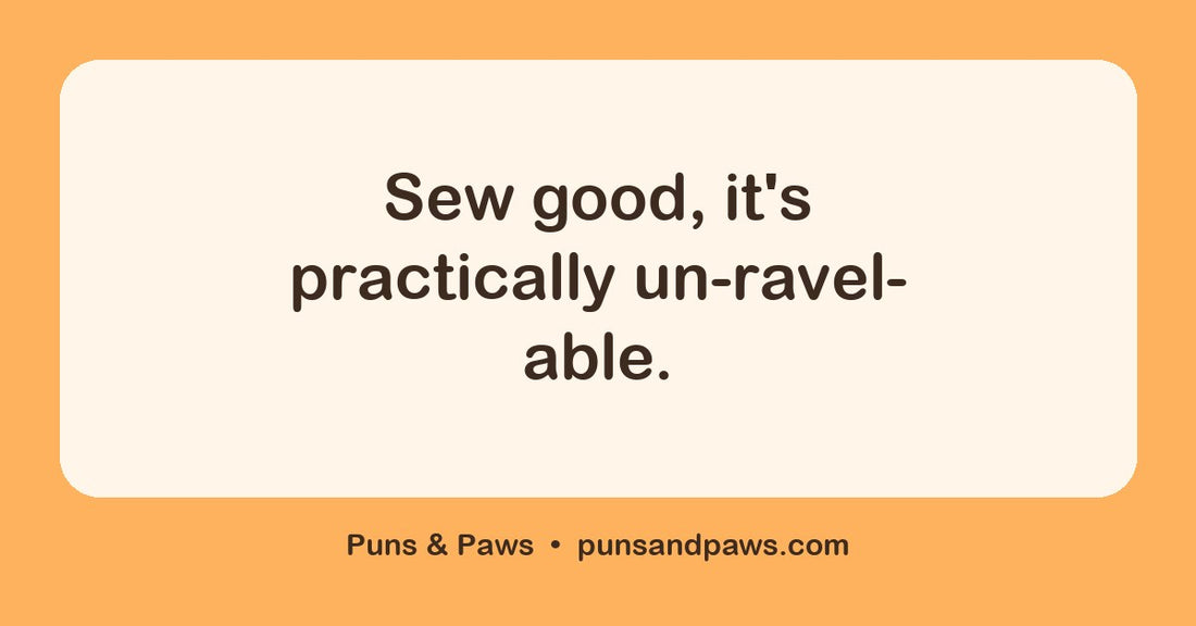 Thread puns hero card by Puns & Paws: "Sew good, it's practically un-ravel-able."