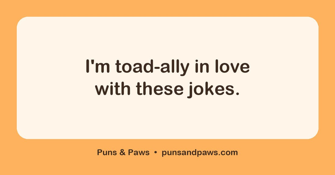 Toad puns hero card by Puns & Paws: "I'm toad-ally in love with these jokes."