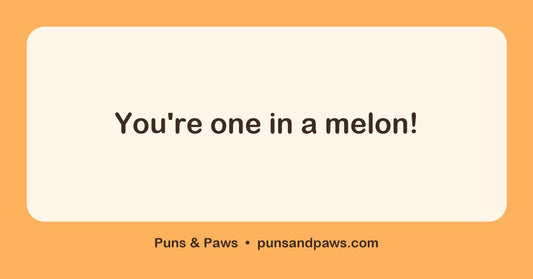 Watermelon puns hero card by Puns & Paws: "You're one in a melon!"