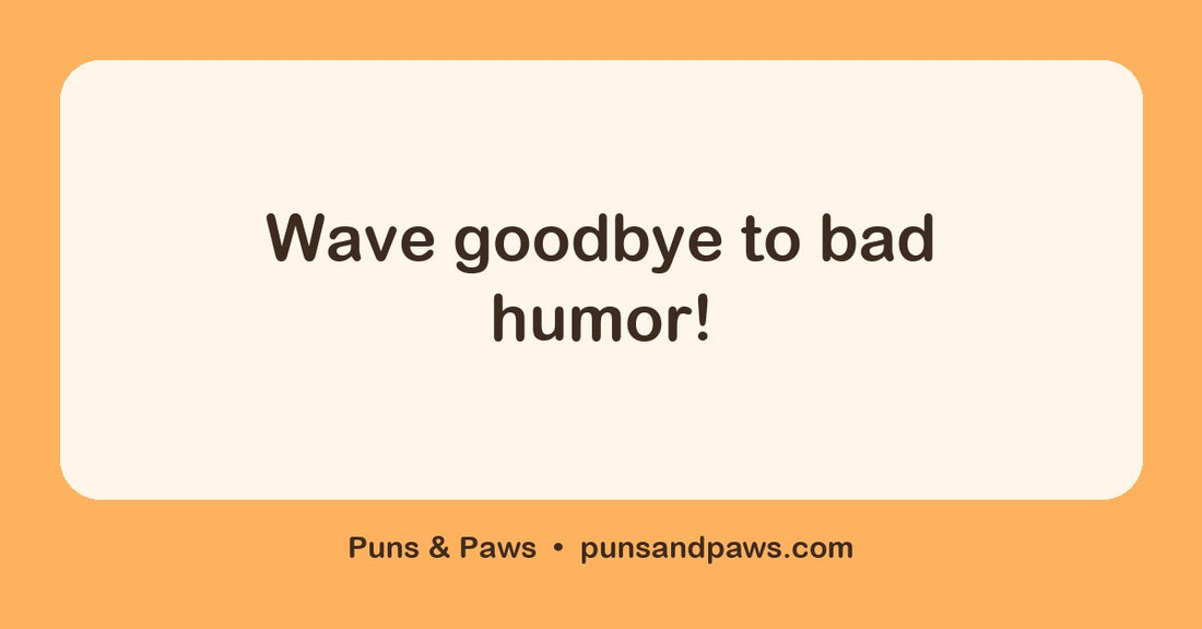 Waves puns hero card by Puns & Paws: "Wave goodbye to bad humor!"