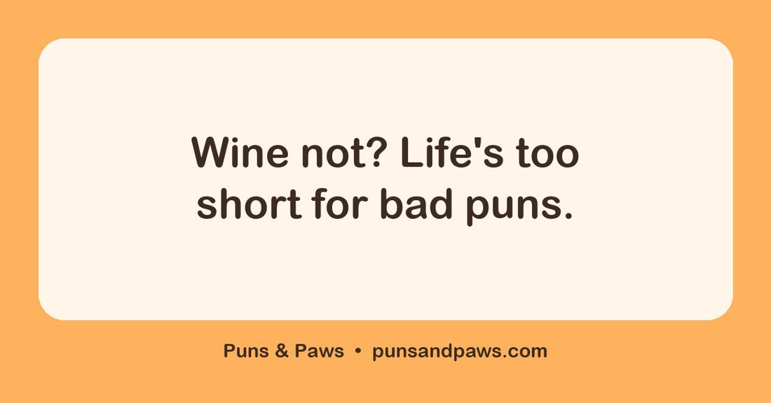 Winery puns hero card by Puns & Paws: "Wine not? Life's too short for bad puns."