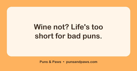 Winery puns hero card by Puns & Paws: "Wine not? Life's too short for bad puns."